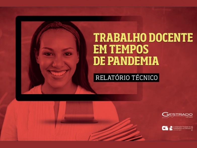 Pandemia - Gestrado/UFMG e CNTE publicam relatório técnico sobre as condições de trabalho dos professores das escolas públicas